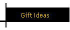 Gift Ideas